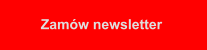Zamów newsletter